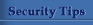 Security Tips